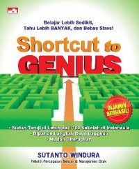 Image of SHOURTCUT TO GENIUS: BELAJAR LEBIH SEDIKIT, TAHU LEBIH BANYAK, DAN BEBAS STRES!