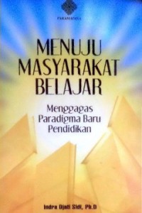 Image of MENUJU MASYARAKAT BELAJAR: MENGGAGAS PARADIGMA BARU PENDIDIKAN