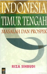 Image of INDONESIA TIMUR TENGAH: MASALAH DAN PROSPEK