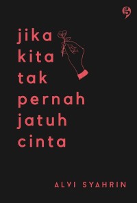 Image of JIKA KITA TAK PERNAH JATUH CINTA