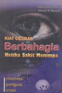 Image of KIAT CERDAS BERBAHAGIA KETIKA SAKIT MENIMPA