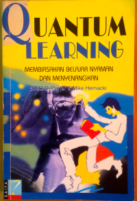 Image of QUANTUM LEARNING: MEMBIASAKAN BELAJAR NYAMAN DAN MENYENANGKAN