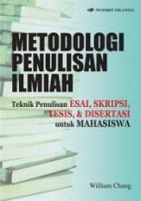 Image of METODOLOGI PENULISAN ILMIAH : TEKNIK PENULISAN ESAI, SKRIPSI, TESIS, & DISERTASI UNTUK MAHASISWA