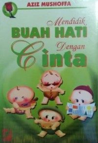 Image of MENDIDIK BUAH HATI DENGAN CINTA