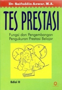 Image of TES PRESTASI: FUNGSI DAN PENGEMBANGAN PENGUKURAN PRESTASI BELAJAR