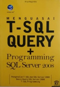Image of MENGUASAI T-SQL QUERY : PROGRAMMING SQL SERVER 2008