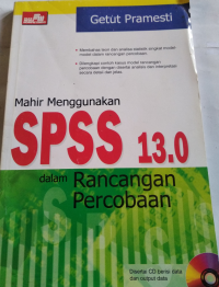 Image of MAHIR MENGGUNAKAN SPSS 13.0 DALAM RANCANGAN PERCOBAAN