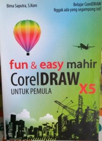 Image of FUN & EASY MAHIR CORELDRAW X5 UNTUK PEMULA