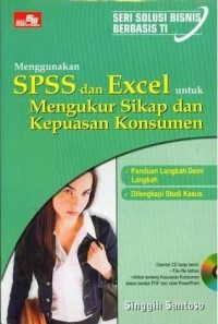 Image of MENGGUNAKAN SPSS DAN EXCEL UNTUK MENGUKUR SIKAP DAN KEPUASAN KONSUMEN