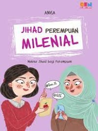 Image of JIHAD PEREMPUAN MILENIAL: MAKNA JIHAD BAGI PEREMPUAN