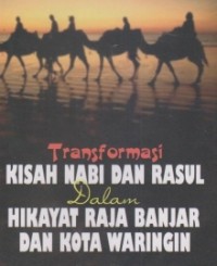 Image of TRANSFORMASI KISAH NABI DAN RASUL DALAM HIKAYAT RAJA BANJAR DAN KOTA WARINGIN