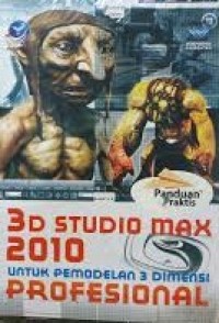 Image of 3D STUDIO MAX 2010 UNTUK PEMODELAN  DIMENSI PROFESIONAL