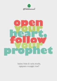Image of OPEN YOUR HEART, FOLLOW YOUR PROPHET