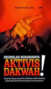 Image of BEGINILAH SEHARUSNYA AKTIVIS DAKWAH!