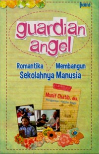 Image of ROMANTIKA GUARDIAN ANGEL MEMBANGUN SEKOLAHNYA MANUSIA
