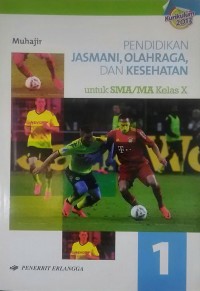 Image of PENDIDIKAN JASMANI, OLAHRAGA, DAN KESEHATAN UNTUK SMA/MA KELAS X