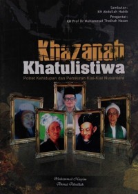 Image of KHAZANAH KHATULISTIWA: POTRET KEHIDUPAN DAN PEMIKIRAN KIAI-KIAI NUSANTARA