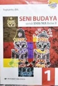 Image of SENI BUDAYA UNTUK SMA/MA KELAS X