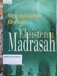 Image of MENDISKUSIKAN KEMBALI EKSISTENSI MADRASAH