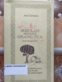Image of SEKOLAH MENJADI ORANG TUA : CATATAN SEORANG KONSELOR