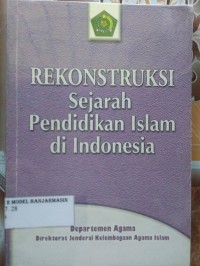 Image of REKONSTRUKSI SEJARAH PENDIDIKAN ISLAM DI INDONEISA