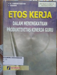 Image of ETOS KERJA: DALAM MENINGKATKAN PRODUKTIVITAS KINERJA GURU
