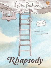 Image of RHAPSODY: SELALU ADA ALASAN UNTUK PULANG