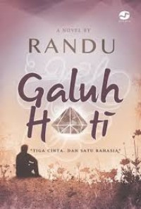 Image of GALUH HATI: TIGA CINTA DAN SATU RAHASIA
