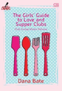 Image of THE GIRLS' GUIDE TO LOVE AND SUPPER CLUBS
