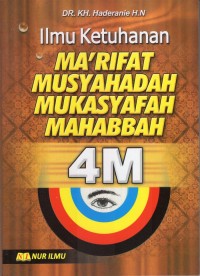 Image of ILMU KETUHANAN : MA'RIFAT, MUSYAHADAH, MUKASYAFAH, MAHABBAH ( 4 M )