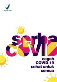 Image of SERBA COVID: CEGAH COVID-19 SEHAT UNTUK SEMUA