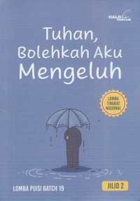 Image of TUHAN, BOLEHKAH AKU MENGELUH