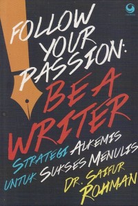 Image of FOLLOW YOUR PASSION: BE A WRITER