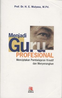 Image of MENJADI GURU PROFESIONAL: MENCIPTAKAN PEMBELAJARAN KREATIF DAN MENYENANGKAN