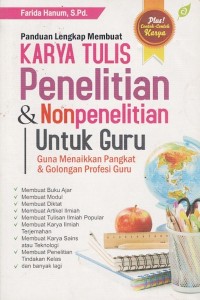 Image of PANDUAN LENGKAP MEMBUAT KARYA TULIS PENELITIAN DAN NON PENELITIAN UNTUK GURU