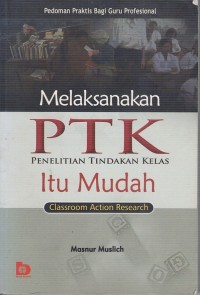 Image of MELAKSANAKAN PENELITIAN TINDAKAN KELAS ITU MUDAH