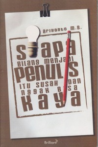 Image of SIAPA BILANG MENJADI PENULIS ITU SUSAH DAN NGGAK BISA KAYA