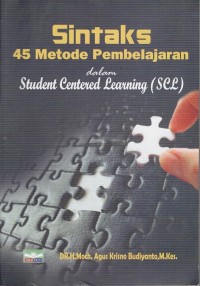 Image of SINTAKS 45 METODE PEMBELAJARAN DALAM STUDENT CENTERED LEARNING (SCL)