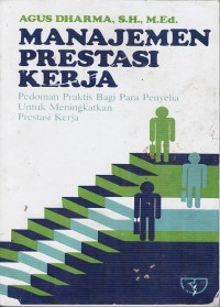 Image of MANAJEMEN PRESTASI KERJA : PEDOMAN PRAKTIS BAGI PARA PENYELIA UNTUK MENINGKATKAN PRESTASI KERJA