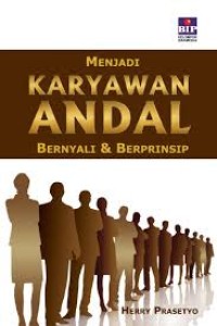 Image of MENJADI KARYAWAN ANDAL BERNYALI & BERPRINSIP