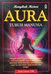 Image of MENYIBAK MISTERI AURA TUBUH MANUSIA