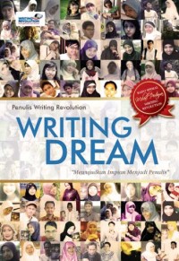 Image of WRITING DREAM: MEWUJUDKAN IMPIAN MENJADI PENULIS