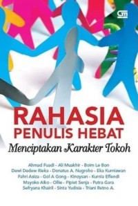 Image of RAHASIA PENULIS HEBAT: MENCIPTAKAN KARAKTER TOKOH