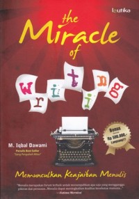 Image of THE MIRACLE OF WRITING: MEMUNCULKAN KEAJAIBAN MENULIS
