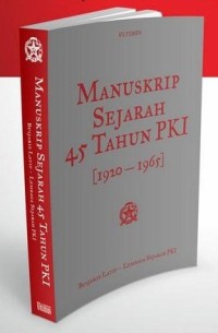 Image of MANUSKRIP SEJARAH 45 TAHUN PKI [ 1920 - 1965 ]