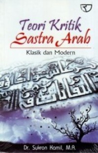 Image of TEORI KRITIK SASTRA ARAB: KLASIK DAN MODERN