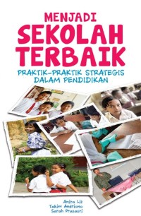 Image of MENJADI SEKOLAH TERBAIK: PRAKTIK-PRAKTIK STRATEGIS DALAM PENDIDIKAN