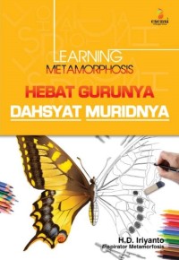 Image of LEARNING METAMORPHOSIS: HEBAT GURUNYA DAHSYAT MURIDNYA