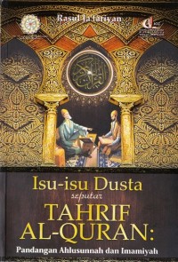 Image of ISU-ISU DUSTA SEPUTAR TAHRIF AL-QUR'AN: PANDANGAN AHLUSUNNAH DAN IMAMIYAH