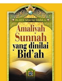 Image of AMALIYAH SUNNAH YANG DINILAI BID'AH